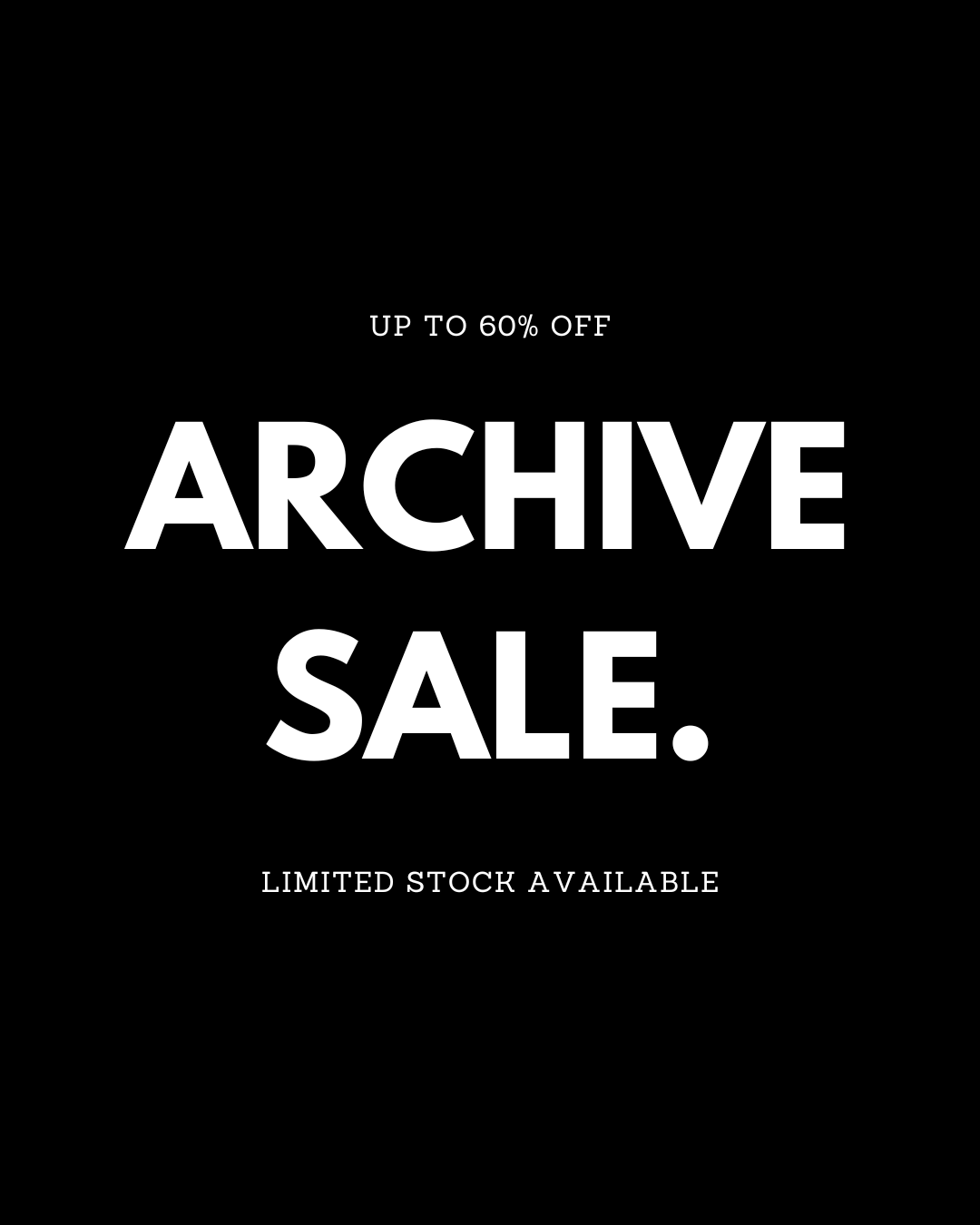 ARCHIVE SALE